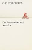 Der Auswanderer nach Amerika (TREDITION CLASSICS) livre