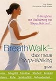 BreathWalk® - das neue Yoga-Walking: 16 GangArten zur Vitalisierung von Körper, Geist und... livre