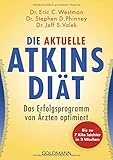 Die aktuelle Atkins-Diät: Das Erfolgsprogramm von Ärzten optimiert livre