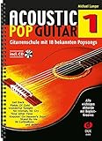 Acoustic Pop Guitar 1: Gitarrenschule mit 18 bekannten Popsongs incl. CD livre