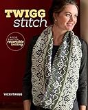 Twigg Stitch: A New Twist on Reversible Knitting livre