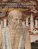 Piero Della Francesca - Personal Encounters livre