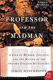 The Professor and the Madman: A Tale of Murder, Insanity, and the Making of the Oxford English Dicti livre