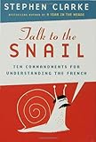 Talk to the Snail: Ten Commandments for Understanding the French livre