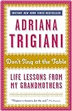 Don't Sing at the Table: Life Lessons from My Grandmothers livre