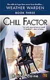 Chill Factor (Weather Warden, Book 3): Book Three of the Weather Warden (English Edition) livre