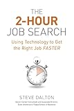 The 2-Hour Job Search: Using Technology to Get the Right Job Faster (English Edition) livre