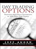 Day Trading Options: Profiting from Price Distortions in Very Brief Time Frames (English Edition) livre