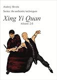 Xing Yi Quan: the authentic techniques (English Edition) livre