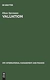 Valuation: Grundlagen moderner Unternehmensbewertung (IMF: International Management and Finance) livre