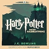 Harry Potter und der Halbblutprinz - Gesprochen von Rufus Beck: Harry Potter 6 livre