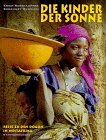 Die Kinder der Sonne: Reise zu den Dogon in Westafrika livre