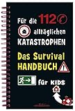 Das Survivalhandbuch für Kids: Für die 112 alltäglichen Katastrophen livre