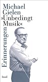 »Unbedingt Musik«: Erinnerungen livre