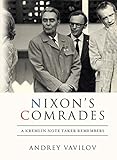 Nixon's Comrades: A Kremlin Note Taker Remembers (English Edition) livre