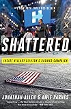 Shattered: Inside Hillary Clinton's Doomed Campaign (English Edition) livre