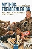 Mythos Fremdenlegion: Mein Einsatz in der härtesten Armee der Welt livre