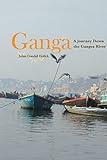 Ganga: A Journey Down the Ganges River livre