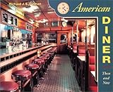 American Diner: Then and Now livre