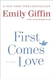 First Comes Love: A Novel livre