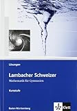 Lambacher Schweizer Mathematik Kursstufe. Ausgabe Baden-Württemberg: Lösungen Klassen 11/12 (Lamba livre