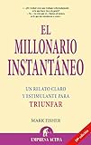 El millonario instantaneo / The Instant Millionaire: Un Millonario Revela Como Conseguir Un Spectacu livre