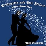 Cinderella and Her Prince: Adventures of Alex and Katie, Book 5 livre