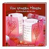 Von ganzem Herzen: Ein kleines Buch über die Liebe livre