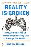 Reality Is Broken: Why Games Make Us Better and How They Can Change the World livre