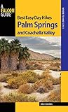 Best Easy Day Hikes Palm Springs and Coachella Valley (Best Easy Day Hikes Series) (English Edition) livre