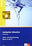 Lambacher Schweizer Mathematik Abitur- und Klausurtraining. Ausgabe Bayern: Arbeitsheft plus Lösung livre