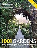 1001 Gardens You Must See Before You Die livre