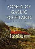 Songs Of Gaelic Scotland livre
