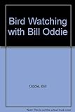 Bird Watching with Bill Oddie livre