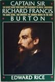 Captain Sir Richard Francis Burton: The Secret Agent Who Made the Pilgrimage to Mecca, Discovered th livre