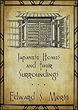 Japanese Homes and Their Surroundings (English Edition) livre