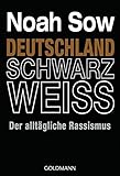 Deutschland Schwarz Weiss: Der alltägliche Rassismus livre