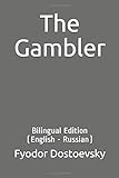 The Gambler: Bilingual Edition (English - Russian) livre