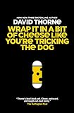 Wrap It In A Bit Of Cheese Like You're Tricking The Dog (English Edition) livre