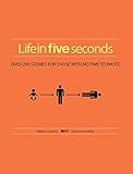 Life in Five Seconds: The Short Story of Absolutely Everything livre