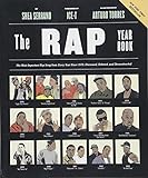 The Rap Year Book: The Most Important Rap Song from Every Year Since 1979, Discussed, Debated, and D livre