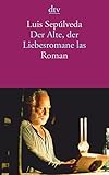 Der Alte, der Liebesromane las: Roman livre