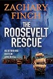 The Roosevelt Rescue: Restoring Dutch America (English Edition) livre