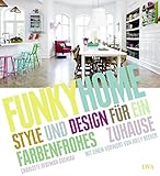 Funky Home: Style und Design für ein farbenfrohes Zuhause livre