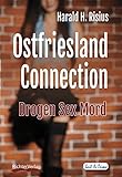 Ostfriesland Connection: Drogen Sex Mord (Sail & Crime) livre