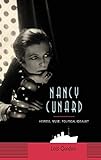 Nancy Cunard - Heirness, Muse, Political Idealist livre
