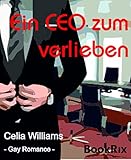 Ein CEO zum Verlieben: Gay Romance (Gaylaxy-Reihe 2) livre