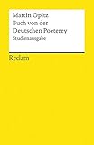 Buch von der Deutschen Poeterey (1624): Studienausgabe (Reclams Universal-Bibliothek) livre