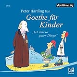 Goethe für Kinder: Ich bin so guter Dinge livre
