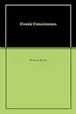 Cosmic Consciousness (English Edition) livre